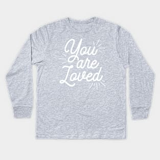 You Are Loved | Positive Thinking Kids Long Sleeve T-Shirt